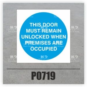 P0719 - This Door Must Remain Unlocked When Premises Are Occupied