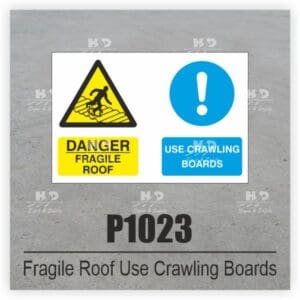 P1023 - Danger Fragile Roof Use Crawling Boards