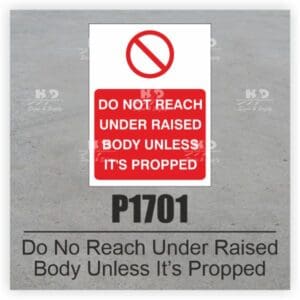 P1701 - Do Not Reach Under Raised Body Unless It's Propped