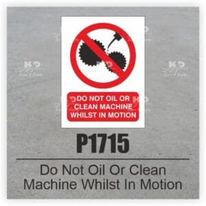 P1715 - Do Not Oil Or Clean Machine Whilst In Motion