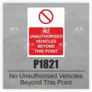 P1821 - No Unauthorised Vehicles Beyond This Point